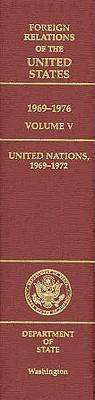 Foreign Relations of the United States, 1969-1976, Volume V: United Nations, 1969-1972