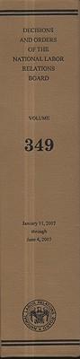 Decisions and Orders of the National Labor Relations Board, V. 349, January 11, 2007, Through June 4, 2007