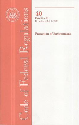 Code of Federal Regulations, Title 40, Protection of Environment, PT. 81-84, Revised as of July 1, 2008