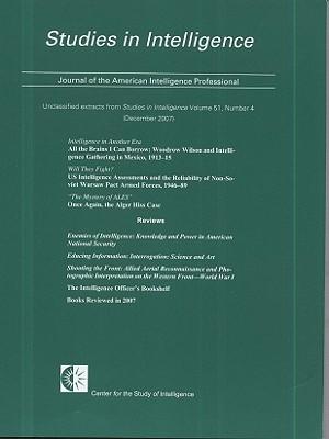 Studies in Intelligence, Journal of the American Intelligence Professional, Unclassified Extracts from Studies in Intelligence, V. 51, No. 4 (December 2007)