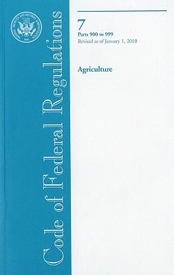 Code of Federal Regulations, Title 7, Agriculture, PT. 900-999, Revised as of January 1, 2010