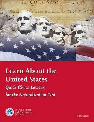 Learn about the United States: Quick Civics Lessons for the Naturalization Test (February 2016)