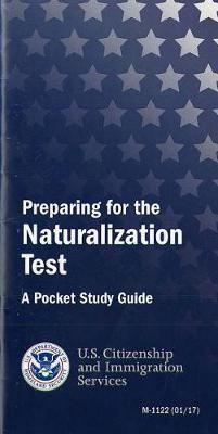 Preparing for the Naturalization Test: A Pocket Study Guide: A Pocket Study Guide