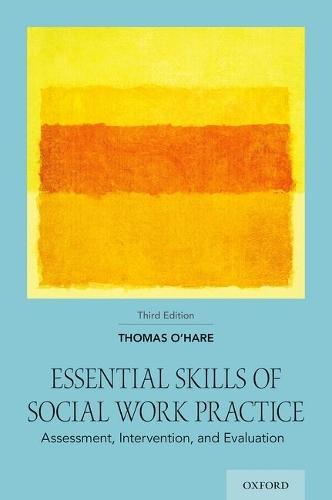 Essential Skills of Social Work Practice: Assessment, Intervention, and Evaluation