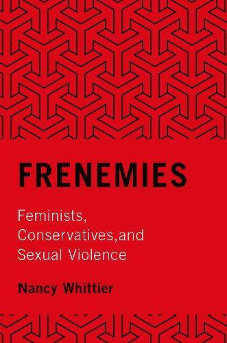 Frenemies: Feminists, Conservatives, and Sexual Violence