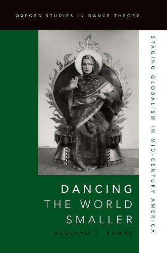 Dancing the World Smaller: Staging Globalism in Mid-Century America