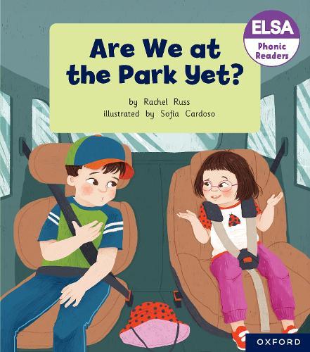 ELSA Phonic Readers Are We at the Park Yet?
