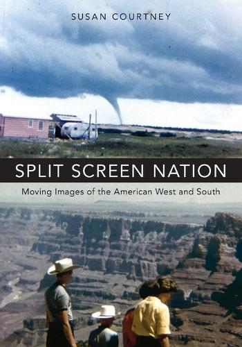Split Screen Nation: Moving Images of the American West and South