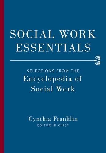 Social Work Essentials: Selections from the Encyclopedia of Social Work