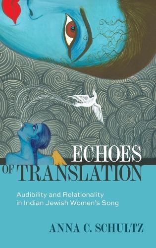 Echoes of Translation: Audibility and Relationality in Indian Jewish Women's Songs