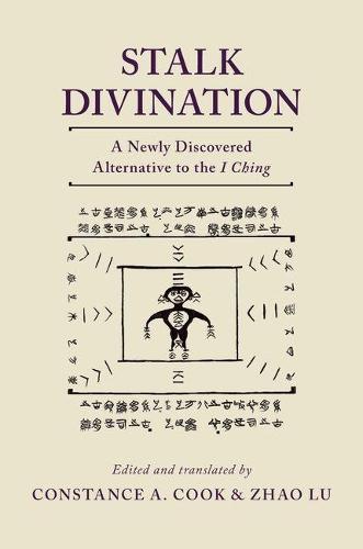 Stalk Divination: A Newly Discovered Alternative to the I Ching