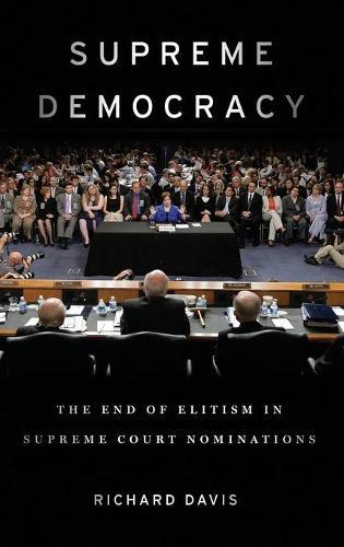 Supreme Democracy: The End of Elitism in Supreme Court Nominations