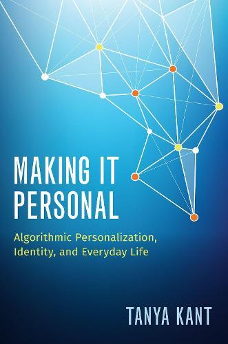 Making it Personal: Algorithmic Personalization, Identity, and Everyday Life