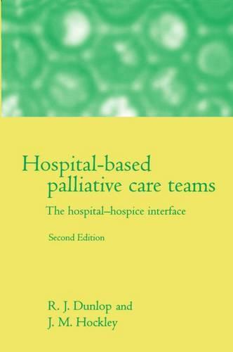 Hospital-based Palliative Care Teams: The Hospital/Hospice Interface