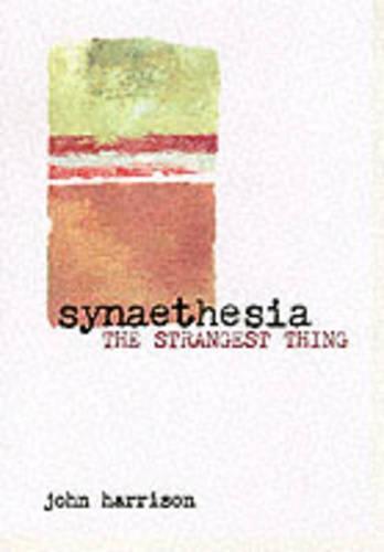 Synaesthesia: The Strangest Thing