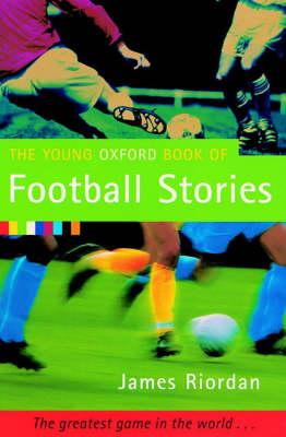 The Young Oxford Book of Football Stories