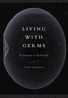 Living with Germs: In Sickness and in Health