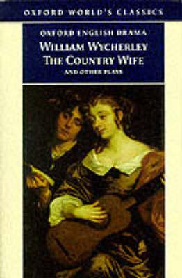 ""The Country Wife and Other Plays