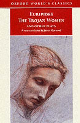 The ""Trojan Women""and Other Plays