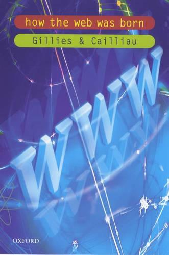 How the Web Was Born: The Story of the World Wide Web