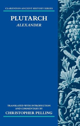 Plutarch: Alexander: Translated with an Introduction and Commentary