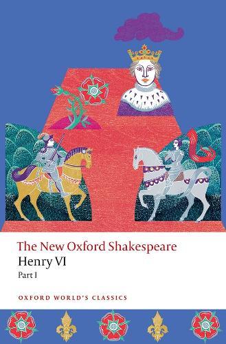 Henry VI, Part I: The New Oxford Shakespeare