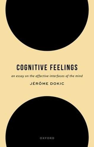 Cognitive Feelings: An Essay on the Affective Interfaces of the Mind