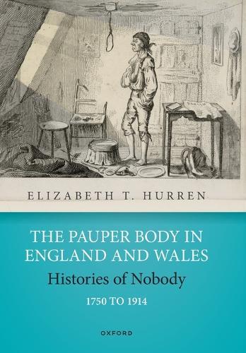 The Pauper Body in England and Wales 1750 to 1914: Histories of Nobody