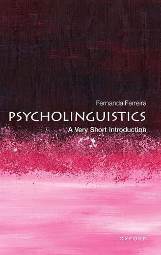 Psycholinguistics: A Very Short Introduction