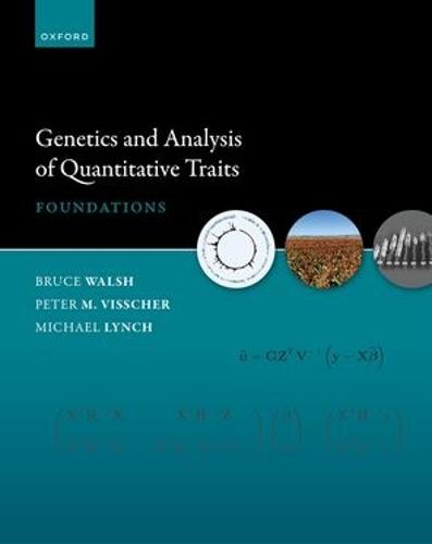 Genetics and Analysis of Quantitative Traits: Foundations