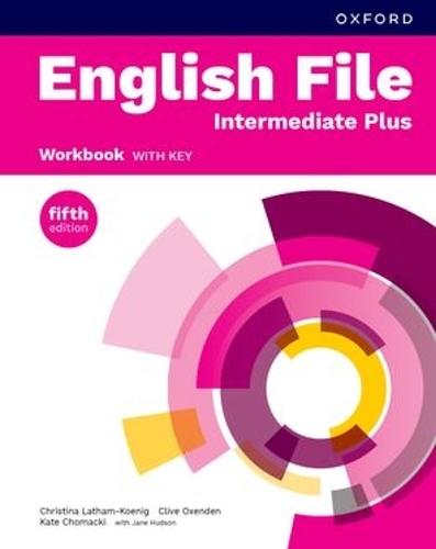English File fifth edition: Intermediate Plus: Workbook with key: Print Student Workbook with key