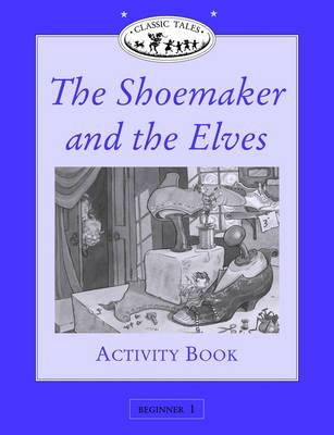 Classic Tales: Shoemaker and the Elves Activity Book