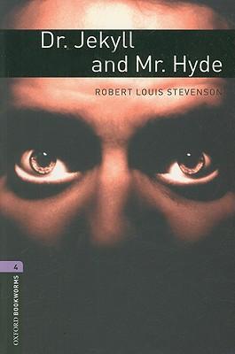Oxford Bookworms Library: Dr. Jekyll and Mr. Hyde: Level 4: 1400-Word Vocabulary