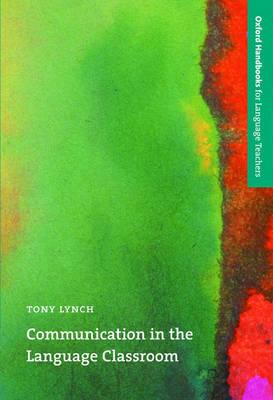 Communication in the Language Classroom: A book about classroom interaction and how to teach communication skills to language students