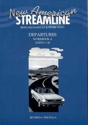 New American Streamline Departures - Beginner: Departures: Workbook A (Units 1-40)