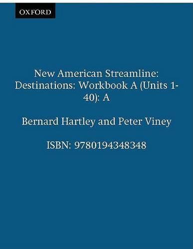 A New American Streamline Destinations: Advanced: Workbook A (Units 1-40): An Intensive American English Series for Advanced Students