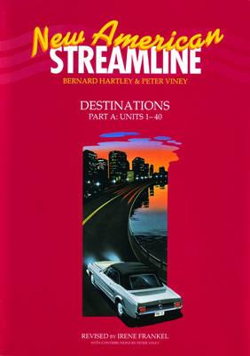 New American Streamline Destinations: Advanced: Student Book Part A (Units 1-40): An Intensive American English Series for Advanced Students