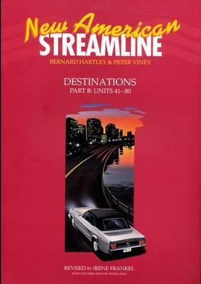 New American Streamline Destinations: Advanced: Student Book Part B (Units 41-80): An Intensive American English Series for Intermediate Students
