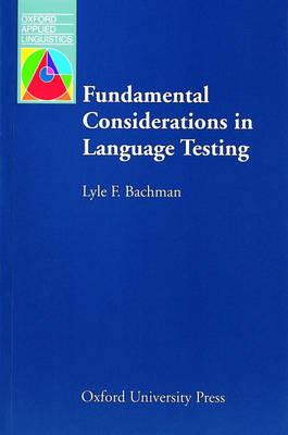 Fundamental Considerations in Language Testing