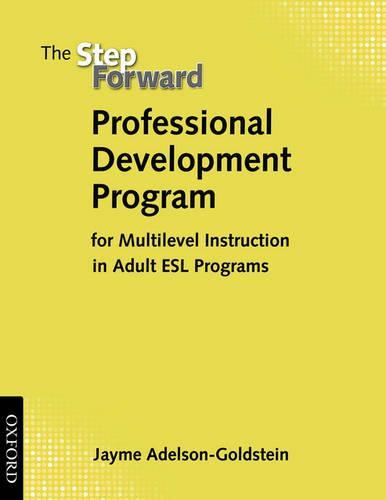 Complete Program Components: Professional Development Program: for Multilevel Instruction in Adult ESL Programs