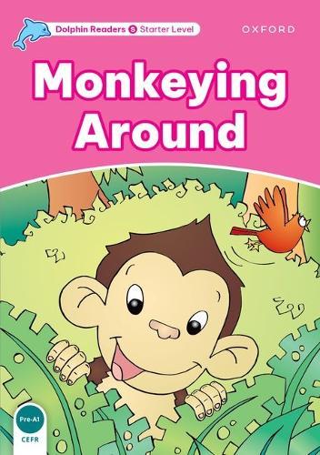 Dolphin Readers: Starter: Monkeying Around