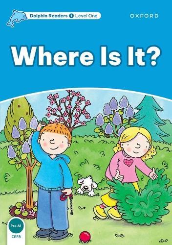 Dolphin Readers: Level 1: Where Is It?