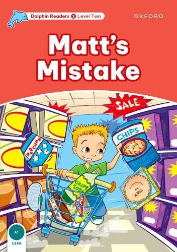 Dolphin Readers: Level 2: Matt's Mistake
