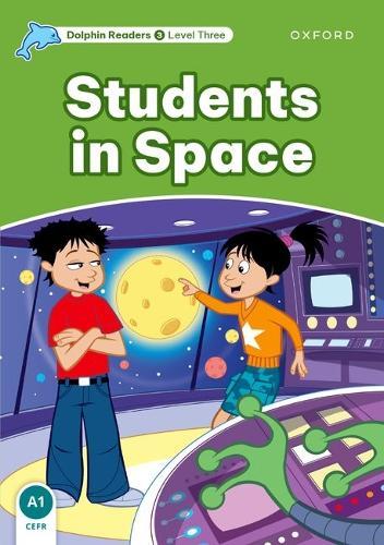 Dolphin Readers: Level 3: Students in Space