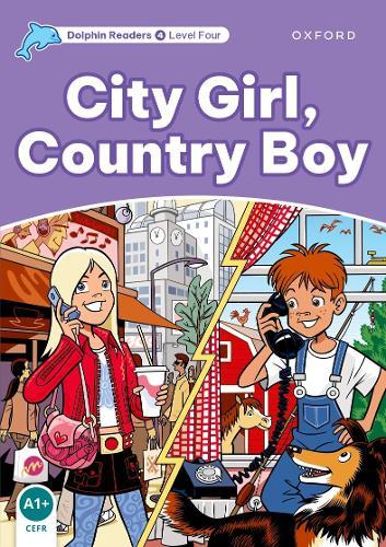 Dolphin Readers: Level 4: City Girl, Country Boy