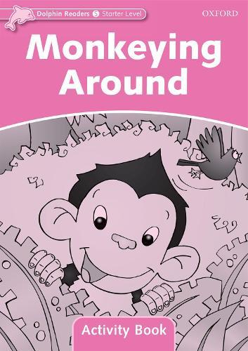 Dolphin Readers: Starter: Monkeying Around Activity Book