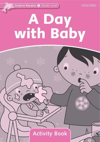 Dolphin Readers: Starter: A Day with Baby Activity Book