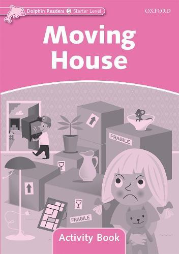Dolphin Readers Starter Level: Starter: Moving House Activity Book