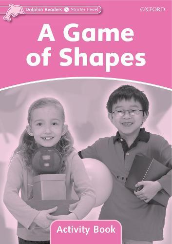 Dolphin Readers: Starter: A Game of Shapes Activity Book