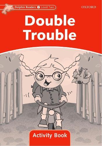 Dolphin Readers: Level 2: Double Trouble Activity Book